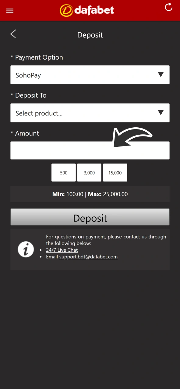 Enter your sum to top up your Dafabet account.
