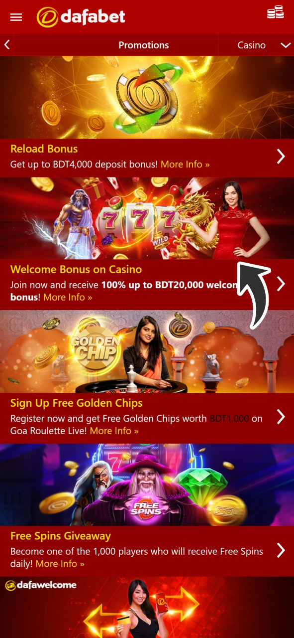 Go to Dafabet casino promotions and choose the one for slots.